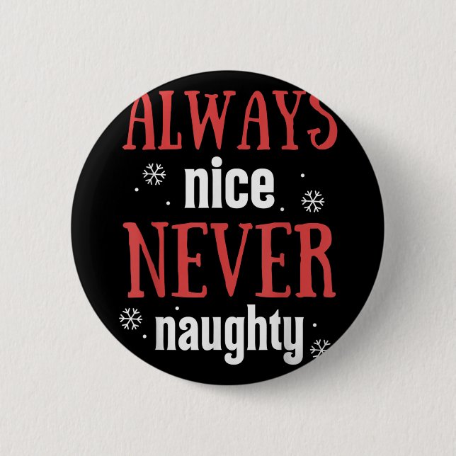 Always Nice Never Naughty Funny Merry Christmas  Knapp (Framsida)