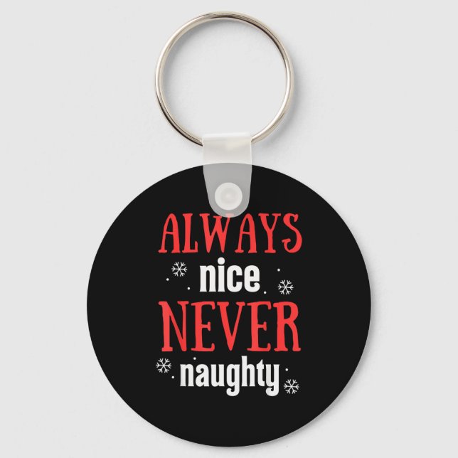 Always Nice Never Naughty Funny Merry Christmas  Nyckelring (Framsida)