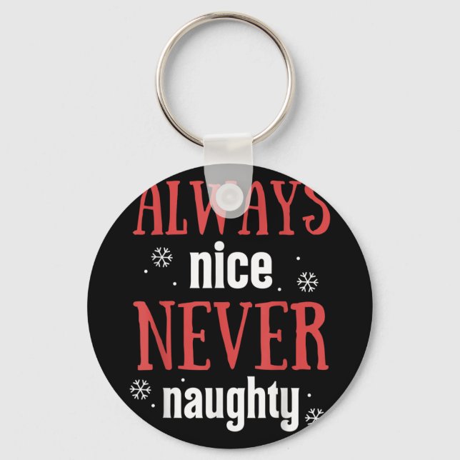 Always Nice Never Naughty Funny Merry Christmas  Nyckelring (Framsida)