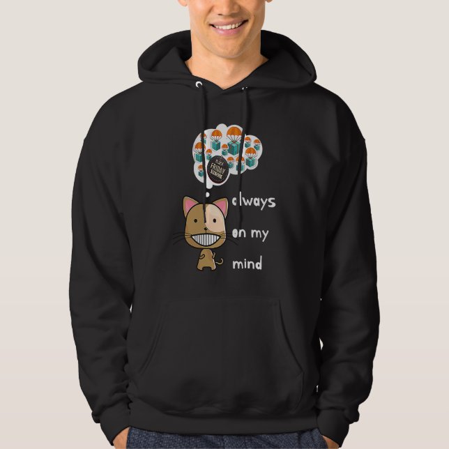 Always on my mind ! Funny cat design Black Friday  Hoodie (Framsida)
