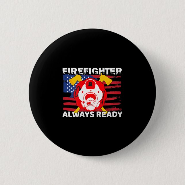 Always Ready Firefighter Gift Proud Fireman Quotes Knapp (Framsida)