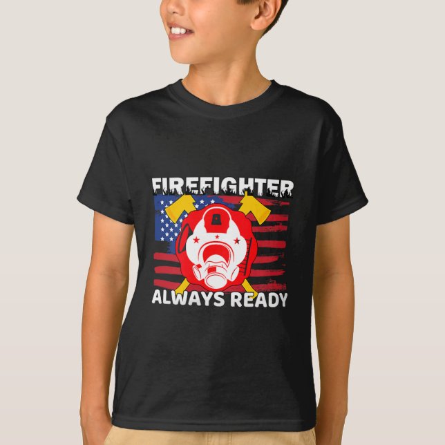 Always Ready Firefighter Gift Proud Fireman Quotes T Shirt (Framsida)