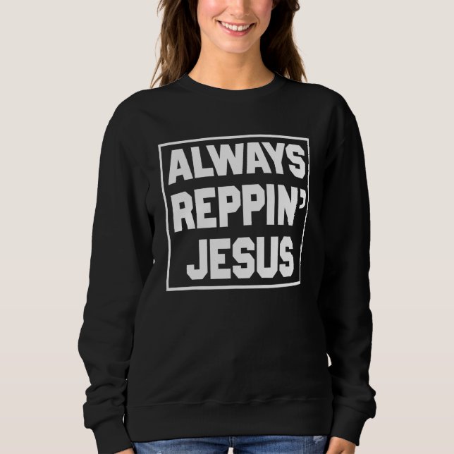 Always Reppin Jesus Holy Christian God 1 T Shirt (Framsida)