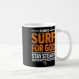 Always Surf For God, Stay Steady  Kaffemugg
