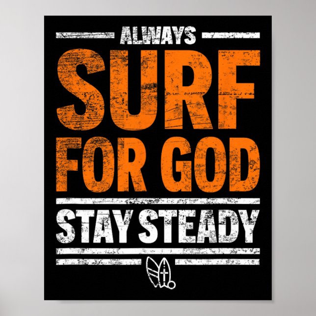Always Surf For God, Stay Steady  Poster (Framsidan)