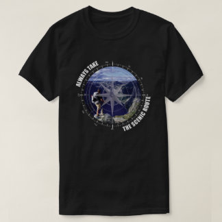 Always Take The Scenic Route Adventure lovers T Shirt