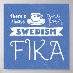Always Time for Swedish Fika Poster