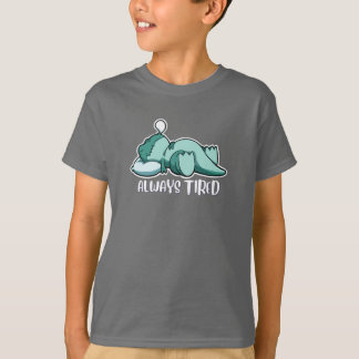 Always Tired Dinosaur T Shirt