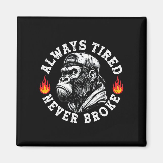 Always Tired Never Broke Funny Monkey (2 Sided)  Magnet (Framsidan)