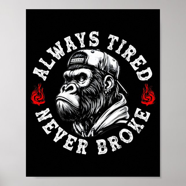Always Tired Never Broke Funny Monkey (on Back)  Poster (Framsidan)