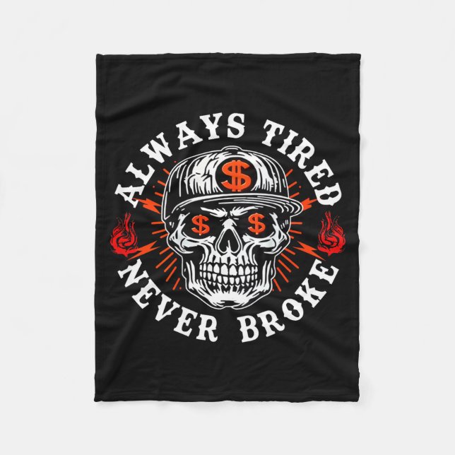 Always Tired Never Broke Funny Skull (on Back)  Fleecefilt (Framsidan)
