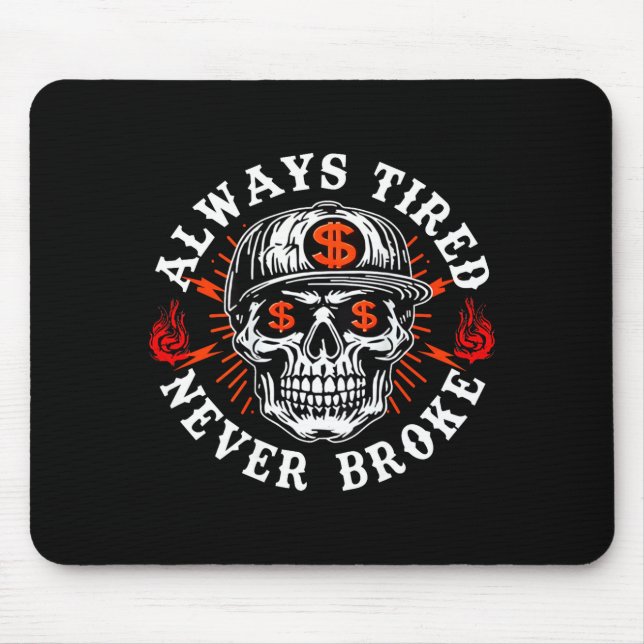 Always Tired Never Broke Funny Skull (on Back)  Musmatta (Framsidan)
