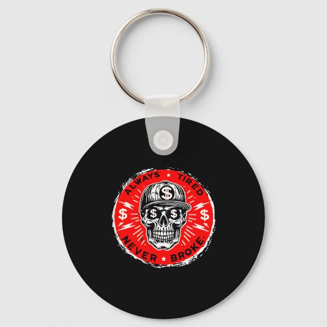 Always Tired Never Broke Funny Skull (on Back)  Nyckelring (Framsida)