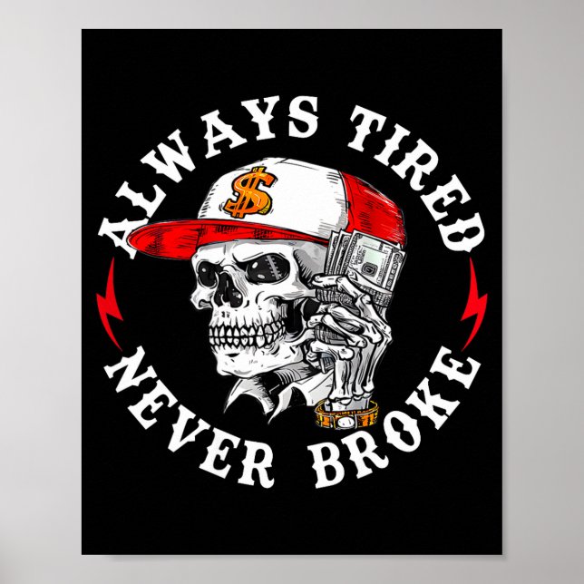 Always Tired Never Broke Funny Skull (on Back)  Poster (Framsidan)