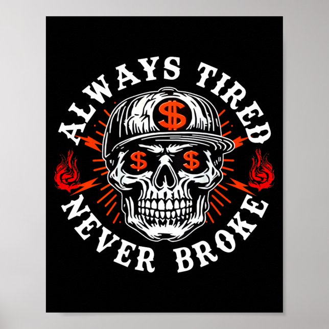 Always Tired Never Broke Funny Skull (on Back)  Poster (Framsidan)