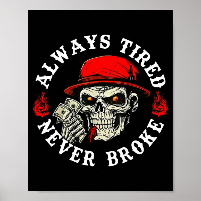 Always Tired Never Broke Funny Skull (on Back)  Poster (Framsidan)