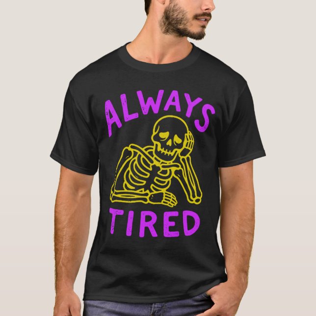 always tired t shirt (Framsida)