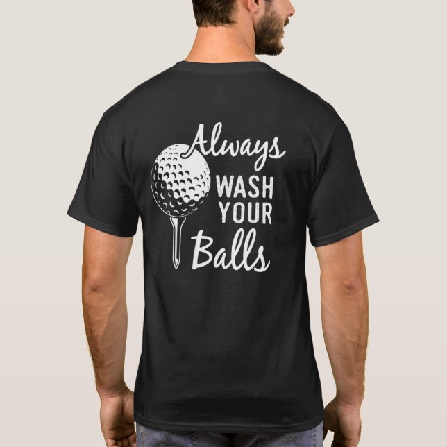 Always Wash Your Balls Golf T Shirt (Baksida)