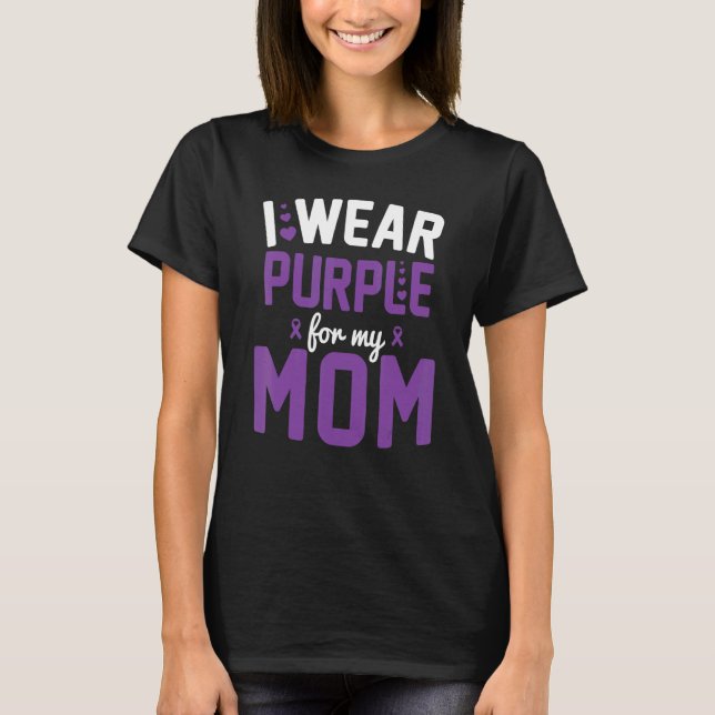 Alzheimer's Awareness I Wear Purple For My MOM Sep T Shirt (Framsida)