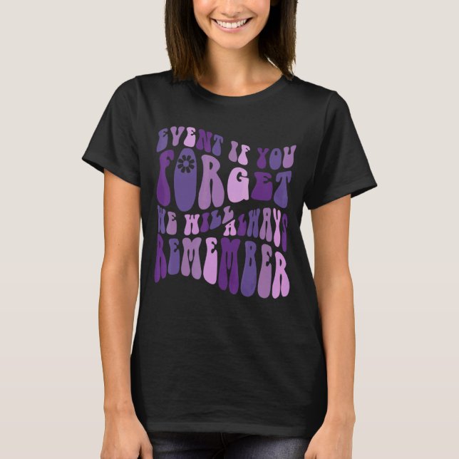 Alzheimers medvetandegrad Vi kommer att minnas T Shirt (Framsida)