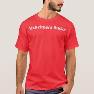 Alzheimers Sucks T Shirt