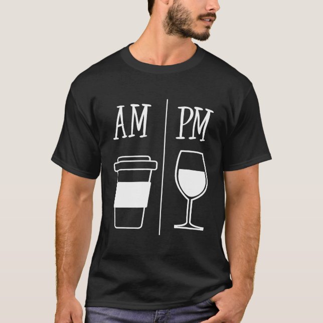 AM Coffee Drinker PM Vin Drinking Funny Cute Vin T Shirt (Framsida)