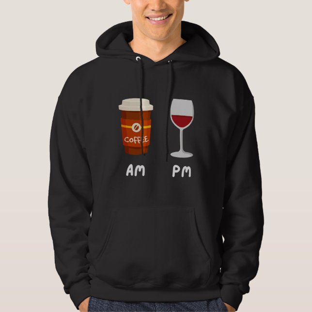 Am Coffee Pm Vin Coffee Caffeine Vin Drinker Sh Hoodie (Framsida)