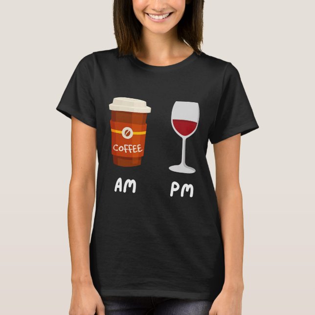 Am Coffee Pm Vin Coffee Caffeine Vin Drinker Sh T Shirt (Framsida)