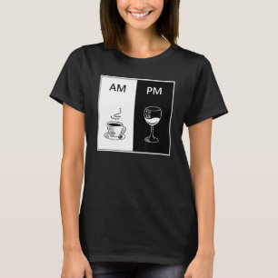 AM Coffee PM Vin Funny Caffeine Sprit Drinking Lo T Shirt