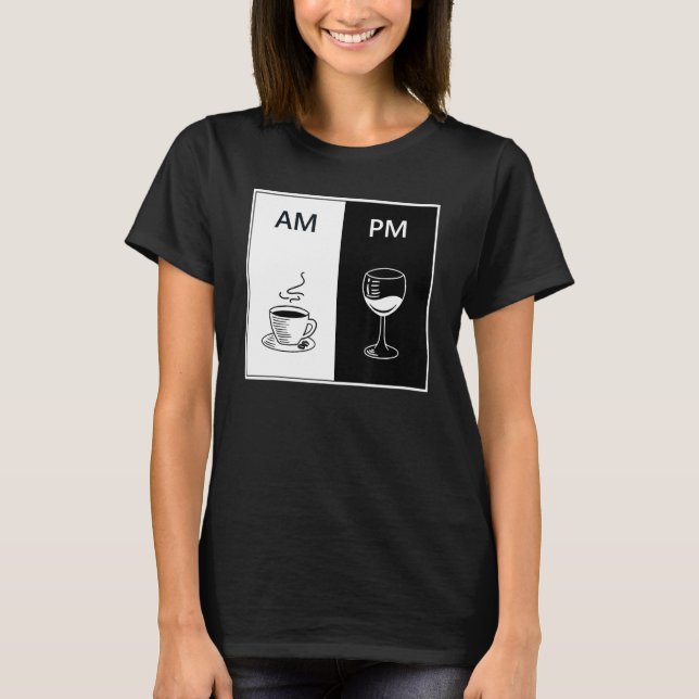 AM Coffee PM Vin Funny Caffeine Sprit Drinking Lo T Shirt (Framsida)