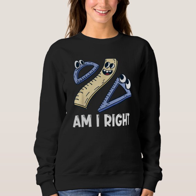 Am I Right Geometry Pun Math Joke T Shirt (Framsida)