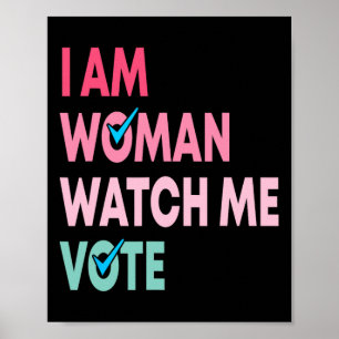 Am Woman Watch Me Vote FUNNY Feminist Gift Women Poster