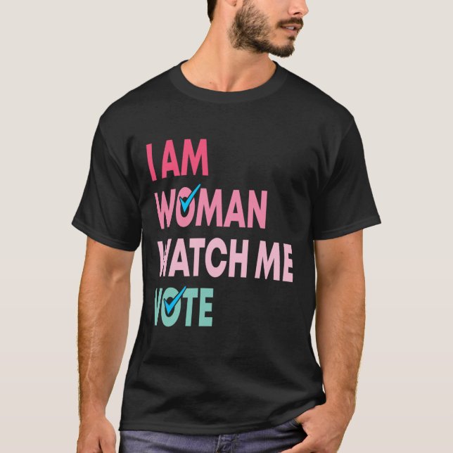 Am Woman Watch Me Vote FUNNY Feminist Gift Women T Shirt (Framsida)