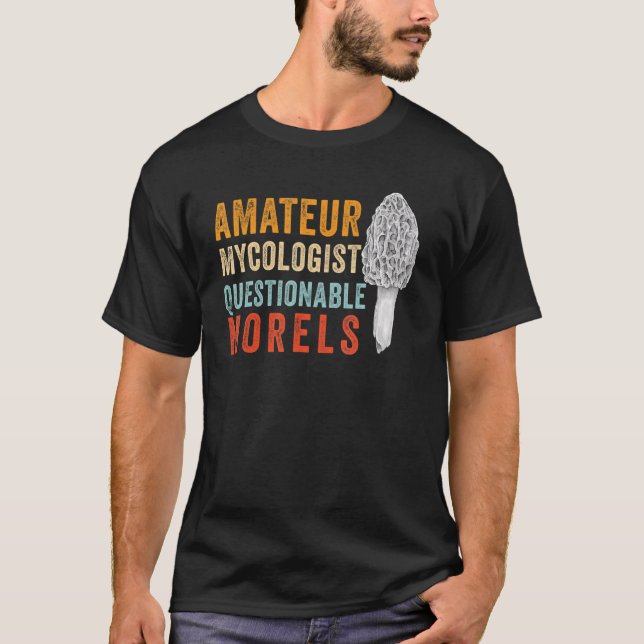 Amateur Mycologist med frågesättbara rels - Morc T Shirt (Framsida)