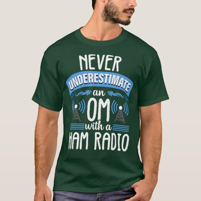 Amateur Radio Funny OM Joke Ham Radio Operator T Shirt (Framsida)