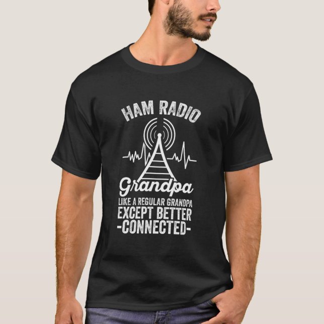 Amateur Radio Ham Radio Grandpa bättre ansluten T Shirt (Framsida)