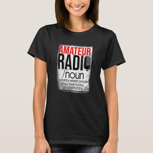 Amateur Radio Hobby  for HAM Operators T Shirt (Framsida)
