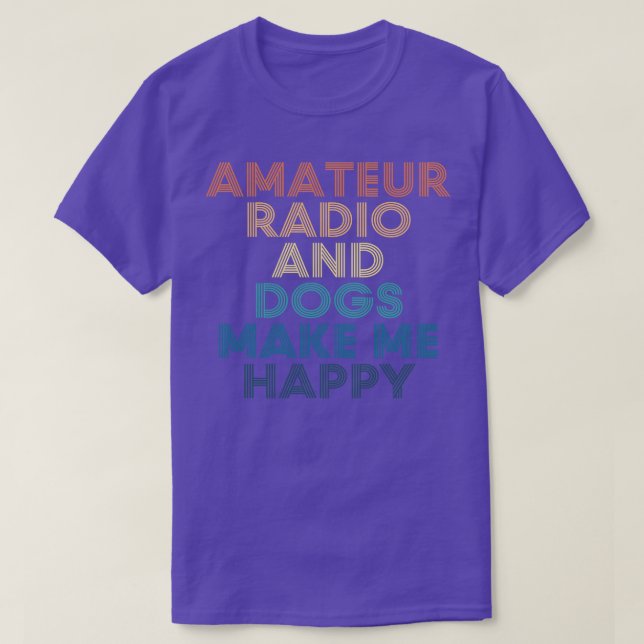 Amateur Radio och Hundar gör mig Lycklig T Shirt (Design framsida)