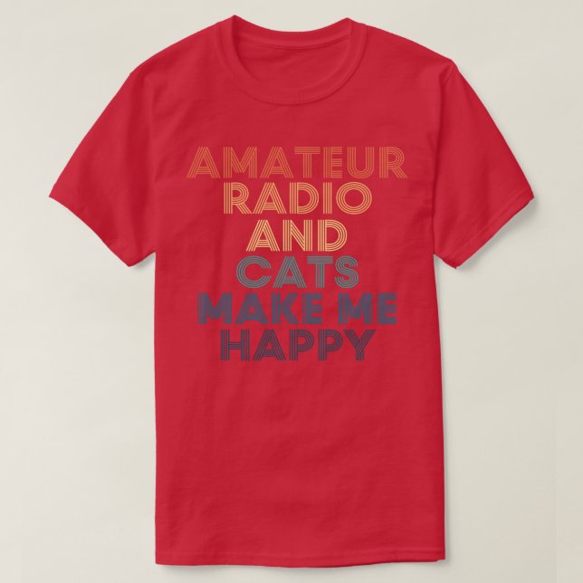 Amateurs radio och katter gör mig Lycklig T Shirt (Design framsida)