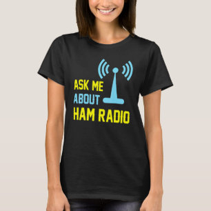 Amatörradio Fråga mig  Amatörradio T Shirt
