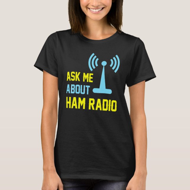 Amatörradio Fråga mig  Amatörradio T Shirt (Framsida)