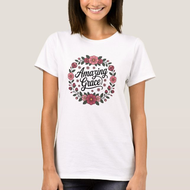 Amazing Grace Faith Hope Inspiration T Shirt (Framsida)