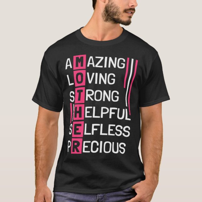 Amazing Loving Strong Helpful Selfless Precious Mo T Shirt (Framsida)