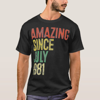 Amazing Since July 1981 Men Woman 40th Birthday 40 T Shirt