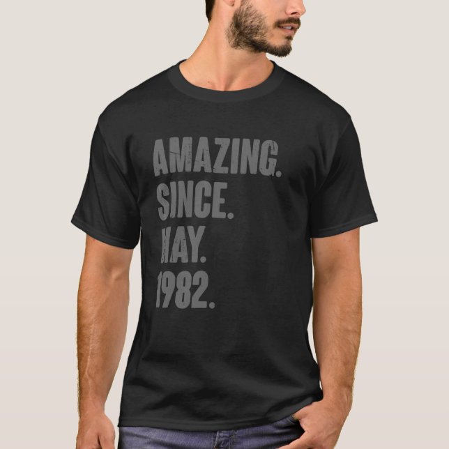 Amazing Since May 1982  40 Year Old  40th Birthday T Shirt (Framsida)