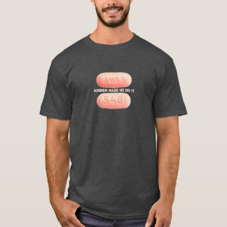 Ambien gjorde mig att göra det t shirt