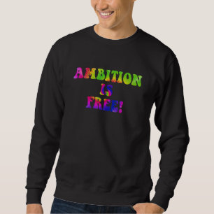 Ambition är gratis Citat Lång Ärmad Tröja