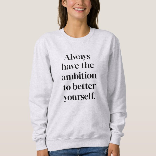 Ambition Women's Basic Sweatshirt T Shirt (Framsida)