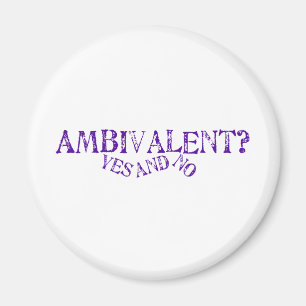 Ambivalentt? Magnet