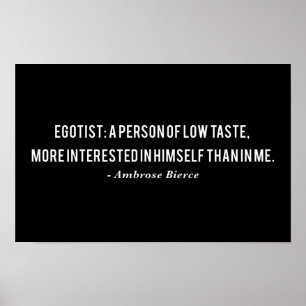 Ambrose Bierce Egotist Quote Poster